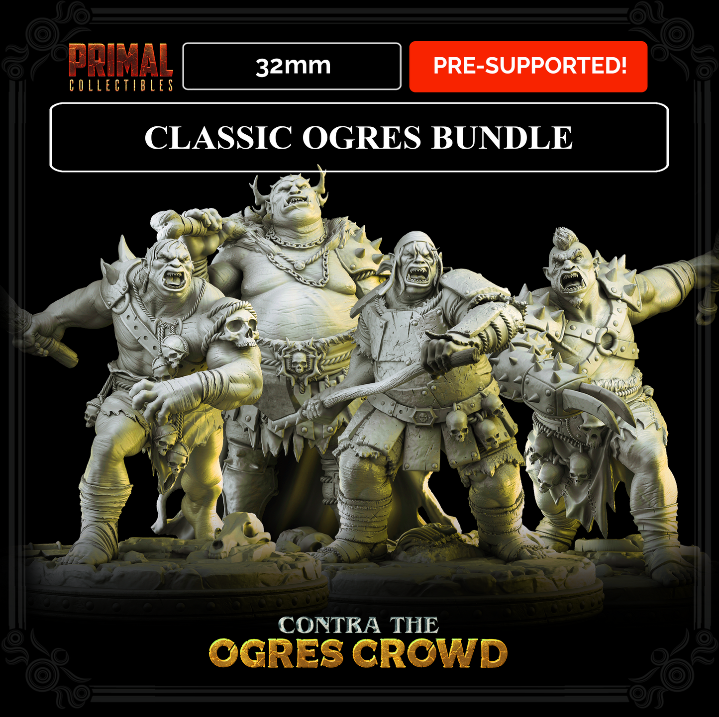 4 miniatures - 32mm - Classic Ogres Bundle -  CONTRA THE OGRES CROWD - MASTERS OF DUNGEONS QUEST